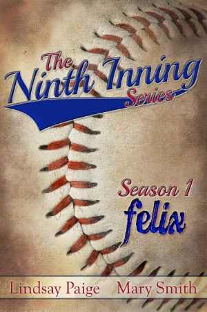 [The Ninth Inning 01] • Felix